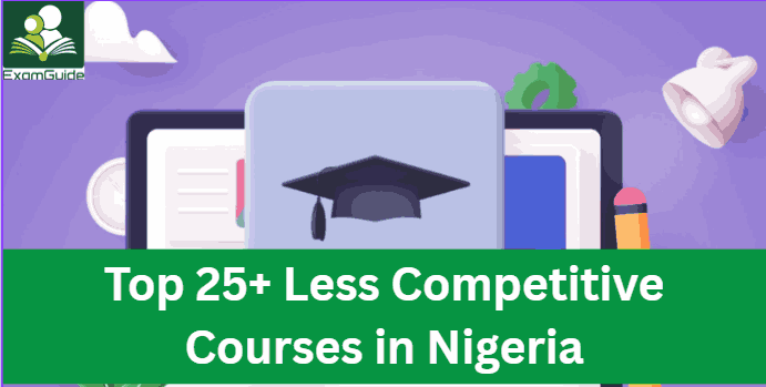 Top 25+ Less Competitive Courses in Nigeria and Cut-Off Marks in 2026