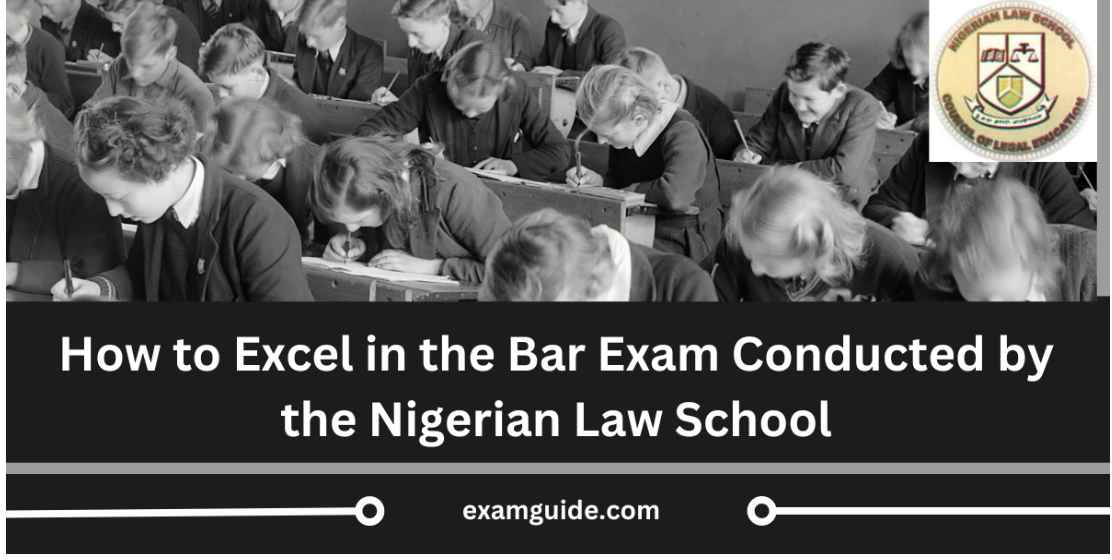 How to Excel in the Bar Exam Conducted by the Nigerian Law School