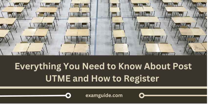 Everything You Need to Know About Post UTME and How to Register in 2024