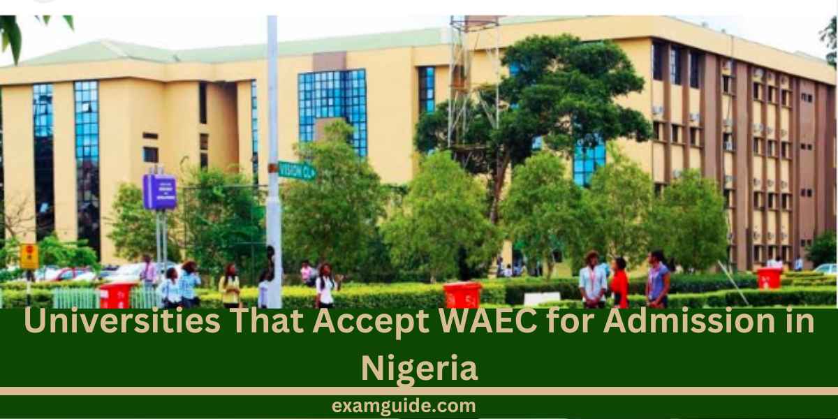 Universities That Accept WASSCE for Admission in Nigeria (2024 Update)