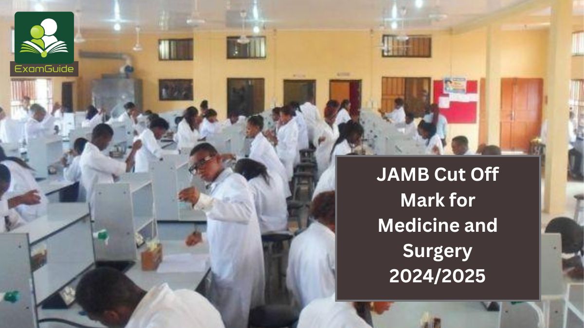 ExamGuide - JAMB Cut Off Mark for Medicine and Surgery 2024/2025