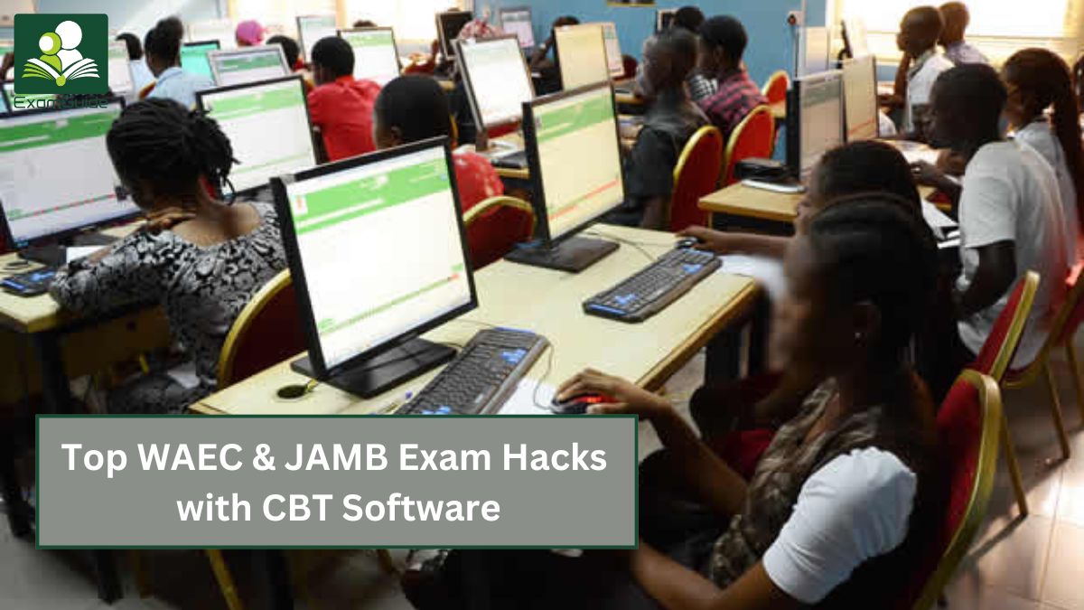 Top WAEC & JAMB Exam Hacks with CBT Software: A Guide for Nigerian Students