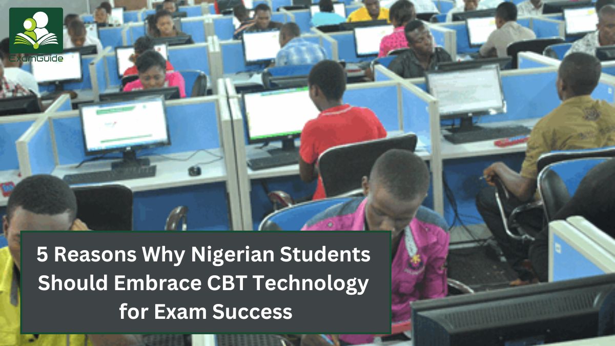 5 Reasons Why Nigerian Students Should Embrace CBT Technology for Exam Success