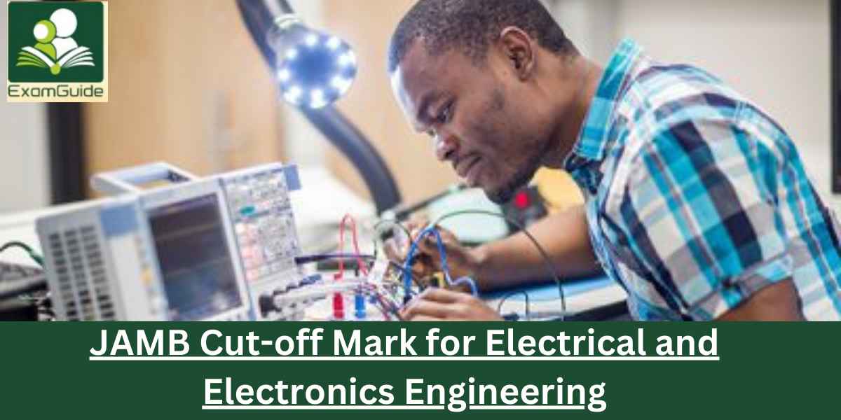 JAMB Cut-off Mark for Electrical and Electronics Engineering in 2024/2025