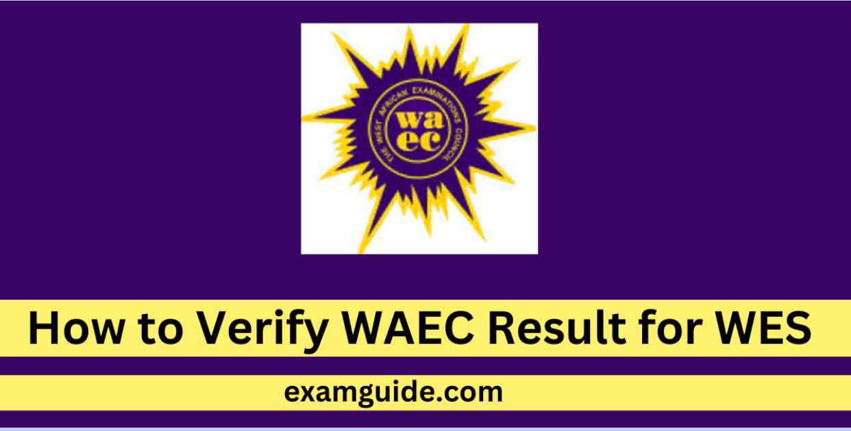 How to Verify WAEC Result for WES in 2024?