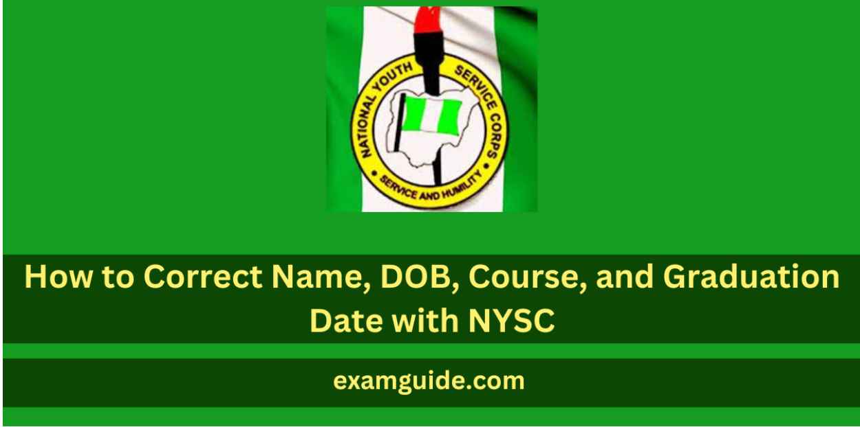 How to Correct Name, DOB, Course, and Graduation Date with NYSC