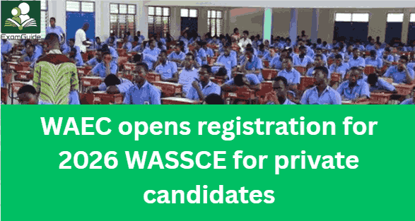 WAEC opens registration for 2026 WASSCE for private candidates
