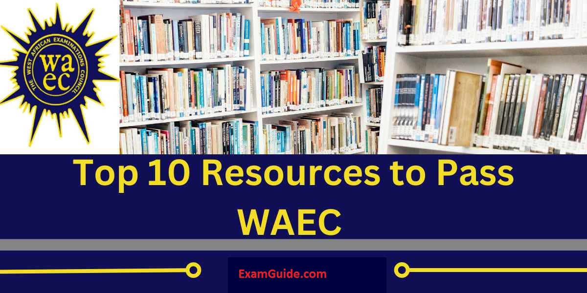 TOP 10 Resources to Pass WASSCE (WAEC) in 2024