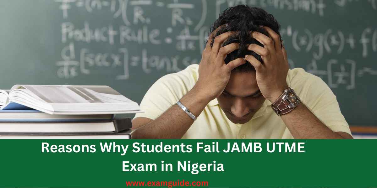 Reasons Why Students Fail JAMB UTME Exam in Nigeria