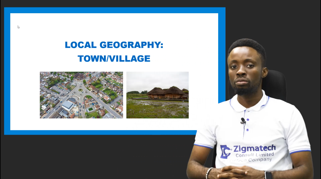 LOCAL GEOGRAPHY: TOWN/VILLAGE