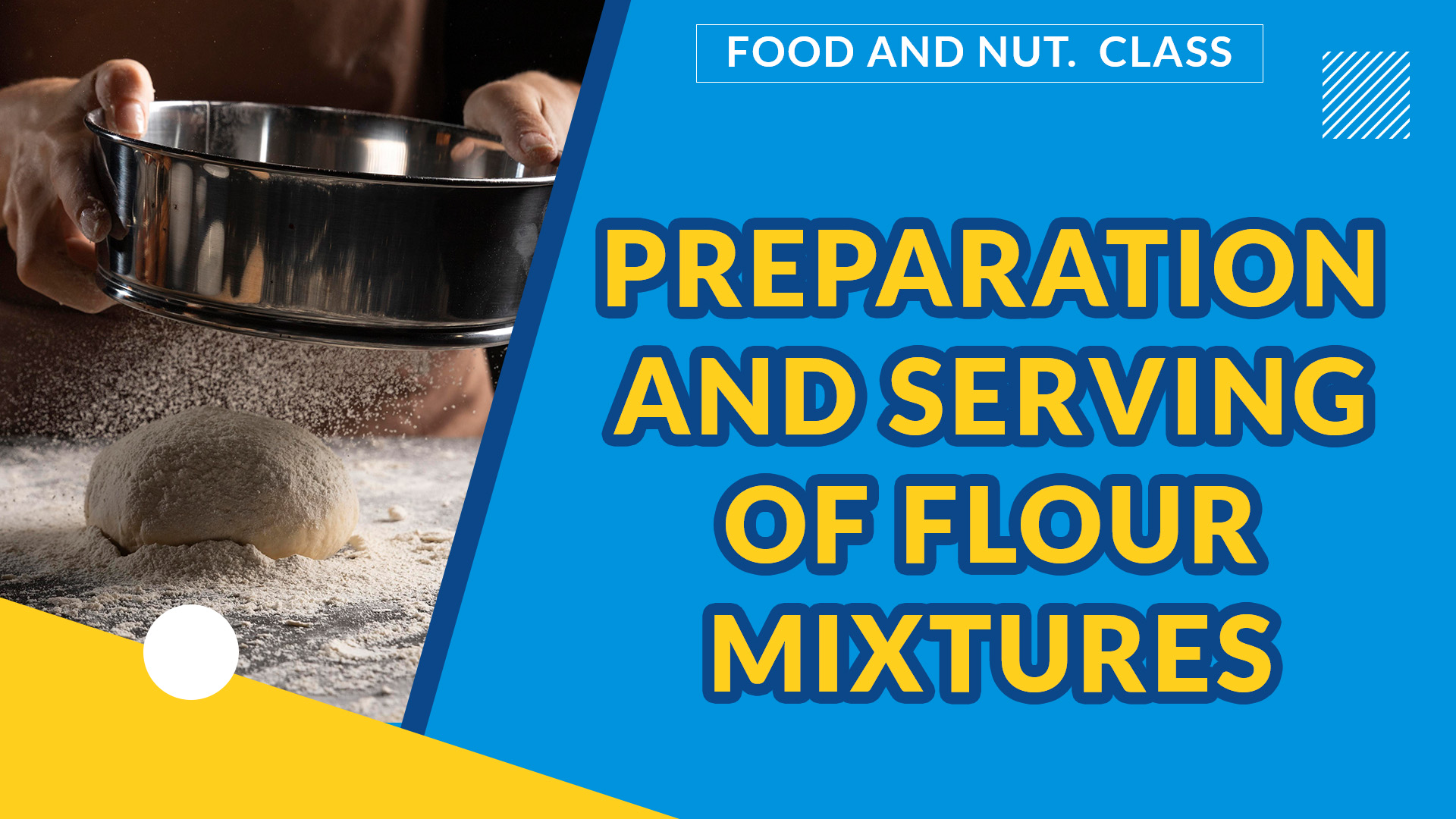 PREPARATION AND SERVING OF FLOUR MIXTURES