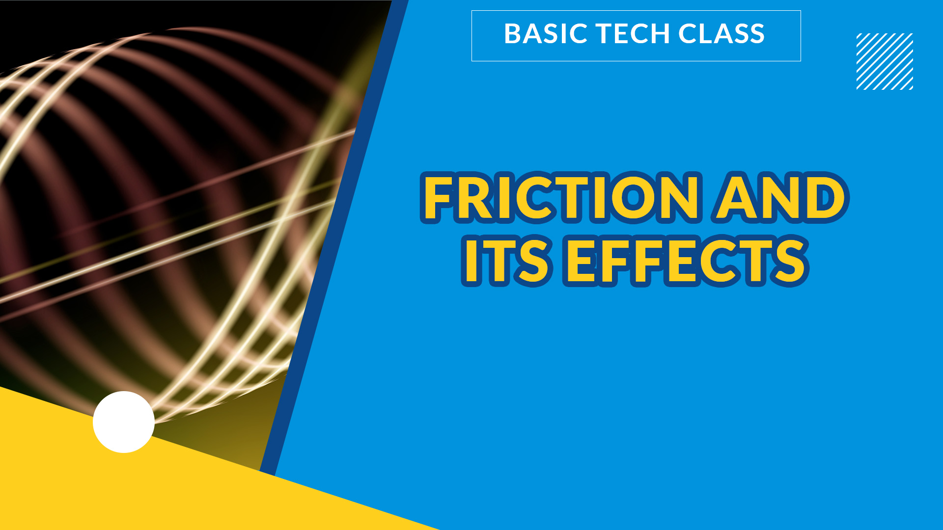 FRICTION AND ITS EFFECTS