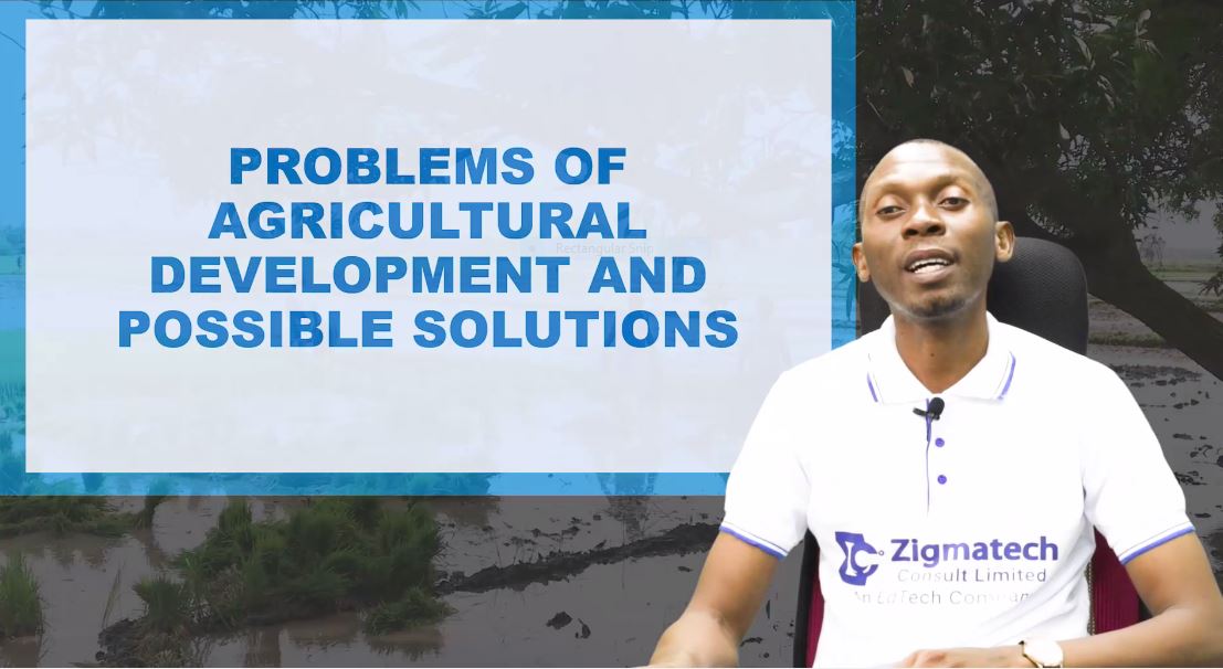 PROBLEMS OF AGRICULTURAL DEVELOPMENT AND POSSIBLE SOLUTIONS