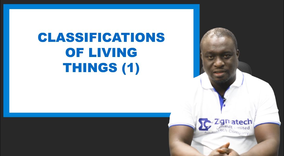 CLASSIFICATION OF LIVING THINGS PART 1