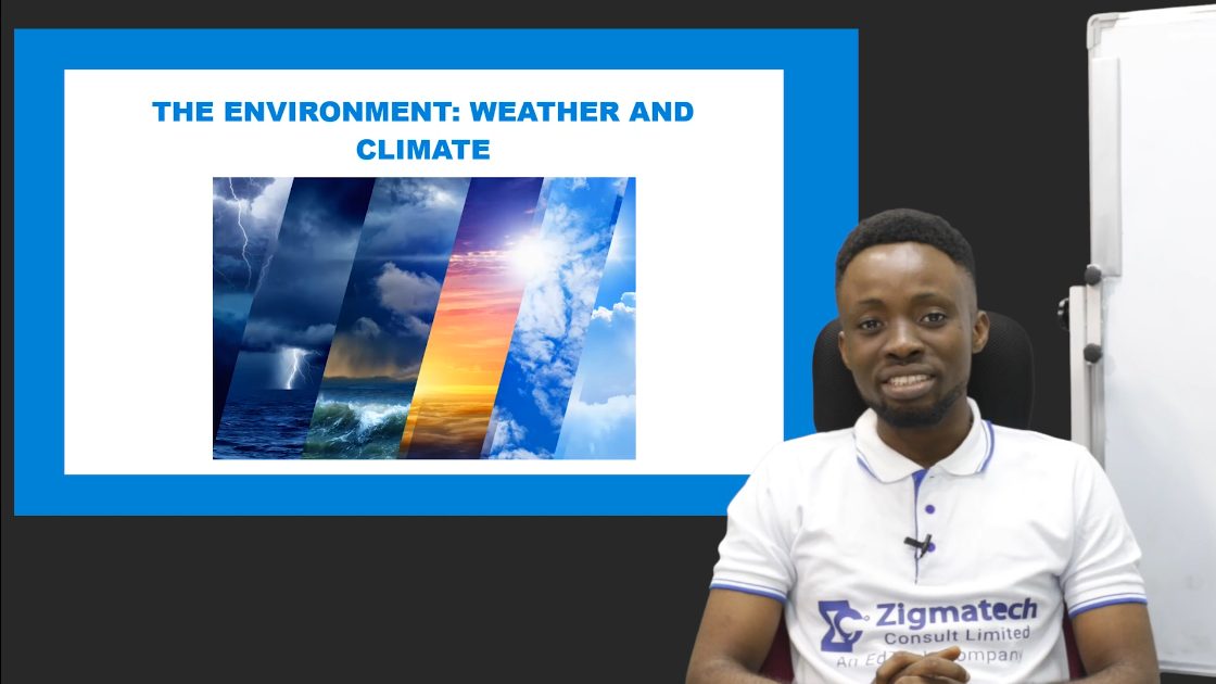 THE ENVIRONMENT: WEATHER AND CLIMATE