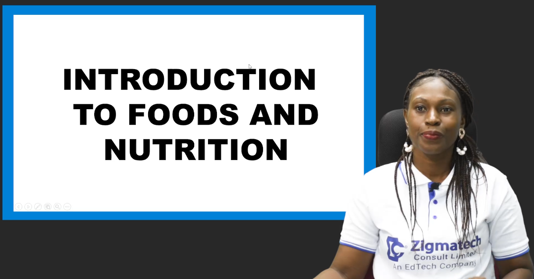 INTRODUCTION TO FOODS AND NUTRITION PART 1