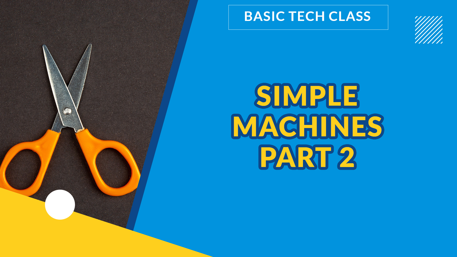 SIMPLE MACHINES PART 2