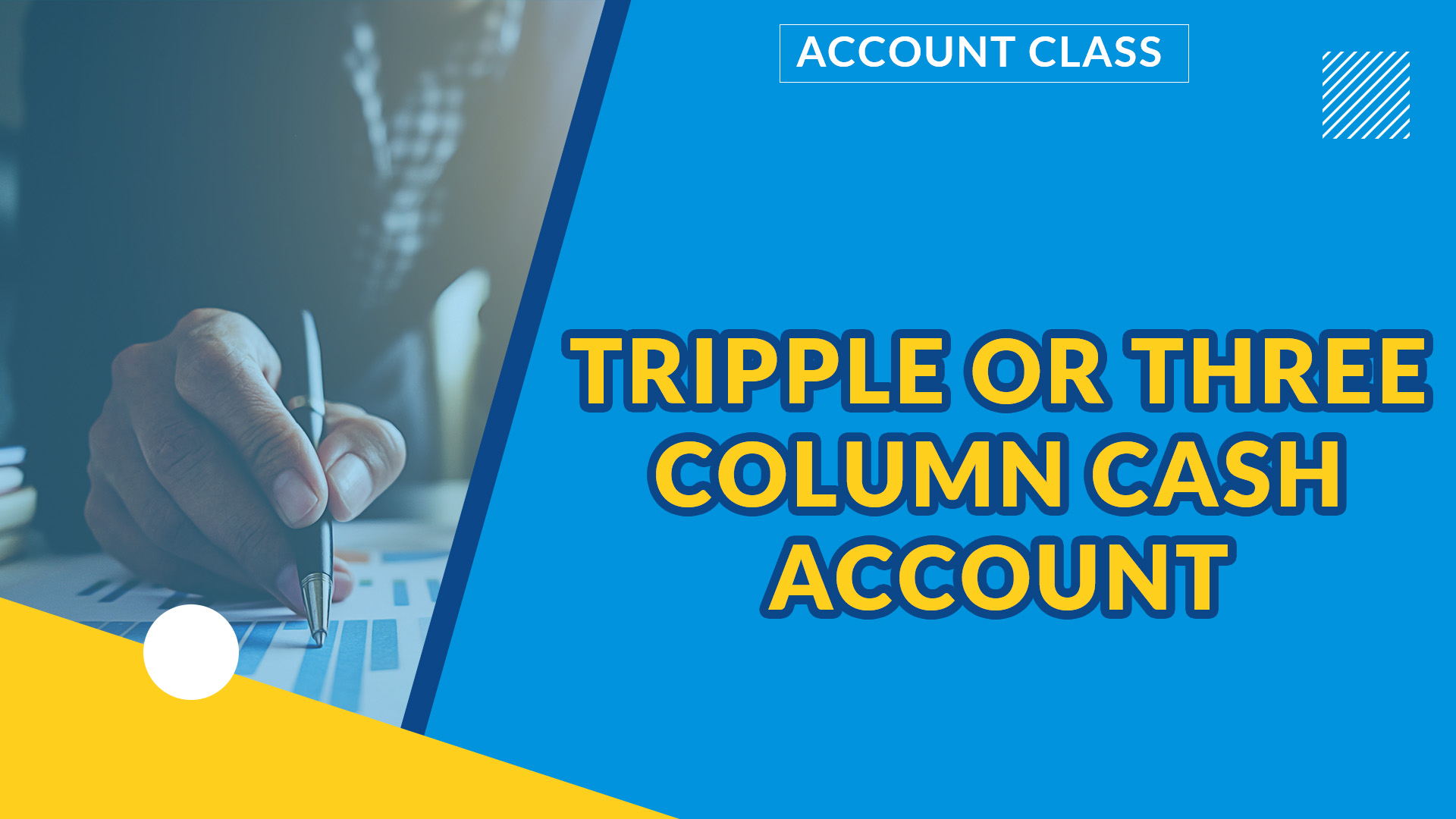 TRIPLE OR THREE COLUMN CASH ACCOUNT